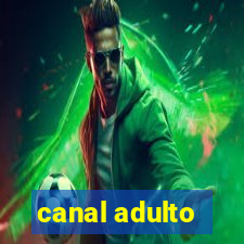 canal adulto